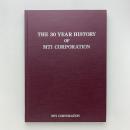 THE 30 YEAR HISTORY OF MTI CORPORATION