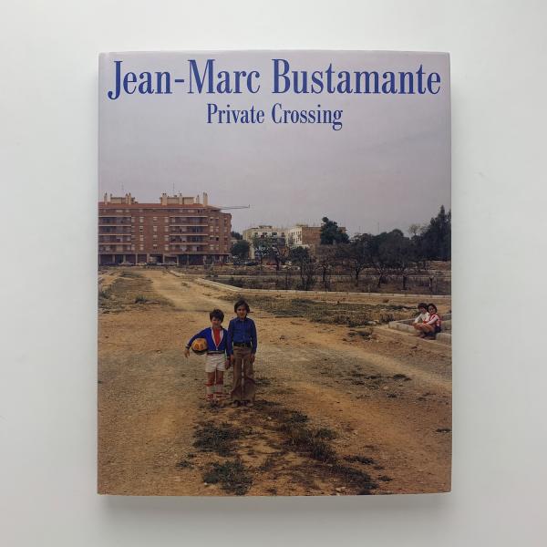 Jean-Marc Bustamante Private Crossing / 古本、中古本、古書籍の通販