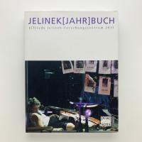 JELINEK [JAHR] BUCH　Elfriede Jelinek - Forschungszentrum 2012