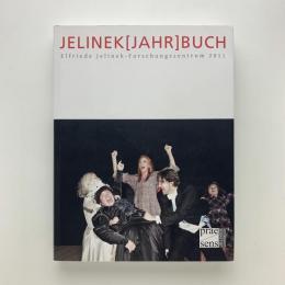 JELINEK [JAHR] BUCH　Elfriede Jelinek - Forschungszentrum 2011