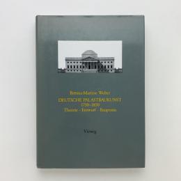 Deutsche Palastbaukunst 1750-1850: Theorie, Entwurf, Baupraxis