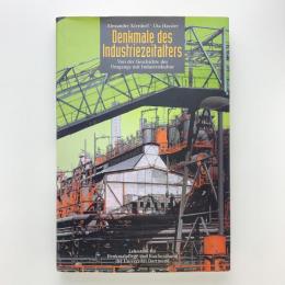 Denkmale des Industriezeitalters: Von der Geschichte des Umgangs mit Industriekultur