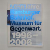 Zehn Jahre Hamburger Bahnhof. Museum für Gegenwart 1996-2006