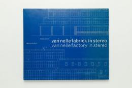 van nelle factory in stereo｜Martin van den Oever