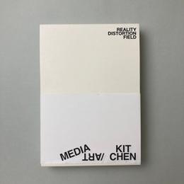 Media/Art Kitchen – Reality Distortion Field
