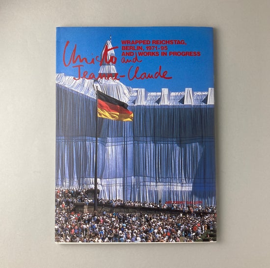 クリストとジャンヌ＝クロード：梱包されたライヒスタークと進行中の