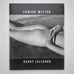 EDWARD WESTON　HARRY CALLAHAN