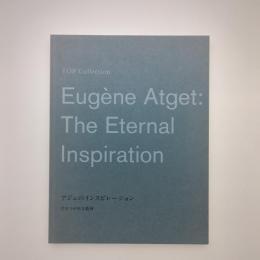 写真展「アジェのインスピレーション ひきつがれる精神」カタログ