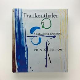 Frankenthaler A Catalog Raisonne  Prints 1961-1994