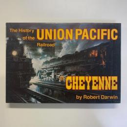 History of the Union Pacific Railroad in Cheyenne