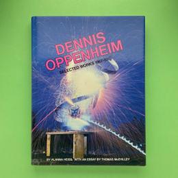 Dennis Oppenheim Selected Works 1967-90