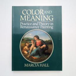 Color and Meaning：Practice and Theory in Renaissance Painting