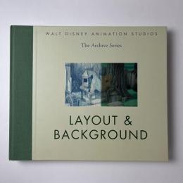 Layout & Background 
Walt Disney Animation Studios The Archive Series