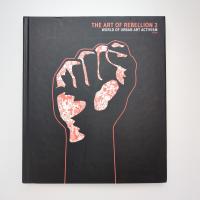 The Art of Rebellion 2 World of Urban Art Activism