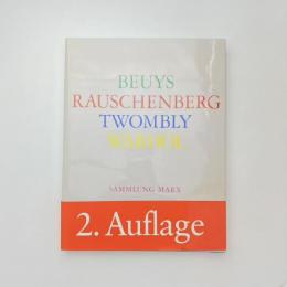 Beuys, Rauschenberg, Twombly, Warhol, Sammlung Marx