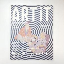ART iT アートイット 第6号 特集：メディアアートって何だ？