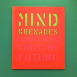 Mind Grenades:：Manifestos from the Future