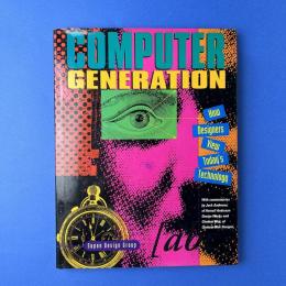 Computer Generation: How Designers View Today's Technology