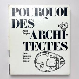 POURQUOI DES ARCHITECTES