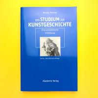 Das Studium der Kunstgeschichte：Eine praxisbetonte Einführung