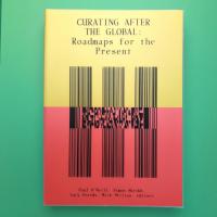Curating After the Global：Roadmaps for the Present
