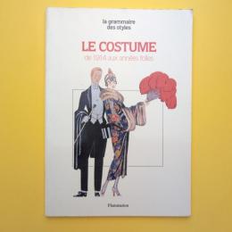 LE COSTUME; de 1914 aux années folles