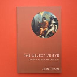 The Objective Eye: Color, Form, and Reality in the Theory of Art