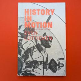History in Motion: Time in the Age of the Moving Image