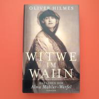 Witwe im Wahn: Das Leben der Alma Mahler-Werfel