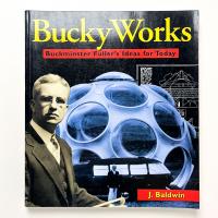 BuckyWorks Buckminster Fuller's Ideas for Today