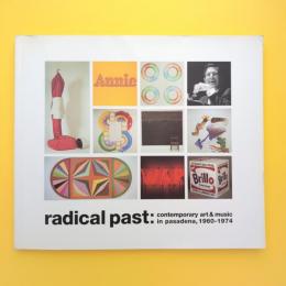 radical past: contemporary art&music in pasadena, 1960-1974