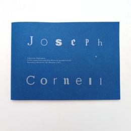 コレクション Highlight ジョセフ・コーネル ー新収蔵品を迎えてー