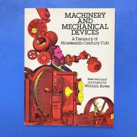 Machinery and Mechanical Devices：A Treasury of Nineteenth-Century Cuts