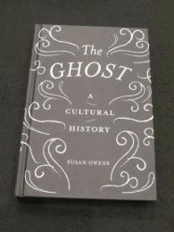 The Ghost: A Cultural History
