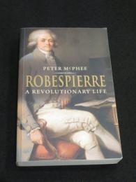Robespierre : a revolutionary life　(洋書：英語)