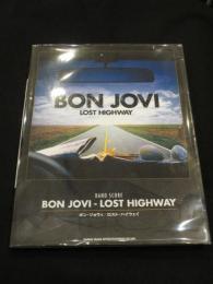 ボン・ジョヴィ　：　ロスト・ハイウェイ　(バンドスコア) ；BON JOVI : LOST HIGHWAY