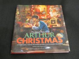The Art & Making of Arthur Christmas　；　An Inside Look at Behind the Scenes Artwork with Filmmaker Commentary