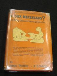 IS SEX NECESSARY?　Or Why You Feel the Way You Do