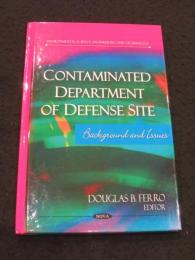 Contaminated Department of Defense Site: Background and Issues (Environmental Science, Engineering and Technology)