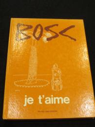 BOSC 　je t'aime