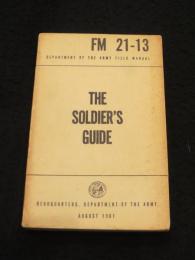 FM 21-13 THE SOLDIER'S GUIDE ; DEPARTMENT OF THE ARMY FIELD MANUAL