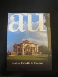 a+u 建築と都市　2011年11月 494　；　特集：ヴィチェンツァのアンドレア・パッラーディオ