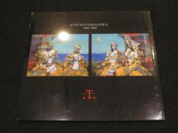 ATSUSHI　HIRASAWA　1984～2006　；　平澤篤画集