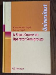 A Short Course on Operator Semigroups. (Universitext)