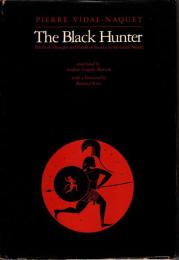 The Black Hunter: Forms of Thought and Forms of Society in the Greek World