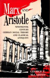 Marx and Aristotle: Nineteenth-Century German Social Theory and Classical Antiquity
