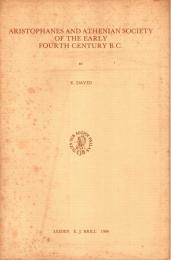 Aristophanes and Athenian Society of the Early Fourth Century B.C.
