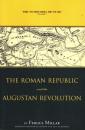 The Roman Republic and the Augustan Revolution : Rome the Greek World, and the East vol.1