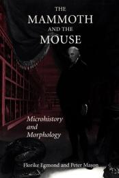 The Mammoth and the Mouse: Microhistory and Morphology