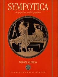 Sympotica: A Symposium on the Symposion